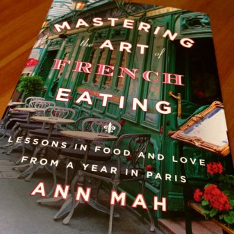 Mastering the Art of French Eating by Ann Mah on eatlivetravelwrite.com