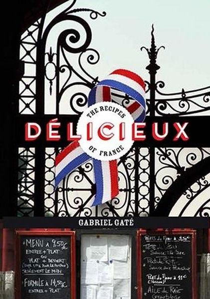 Delicieux the recipes of France cover on eatlivetravelwrite.com