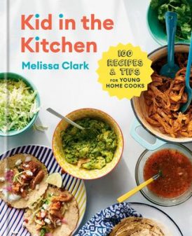 Kid in the Kitchen cookbook by Melissa Clark