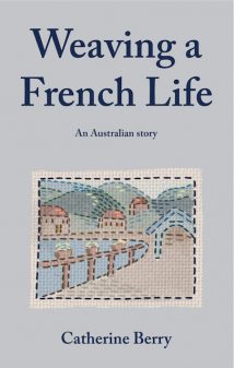 Weaving a French Life by Catherine Berry.