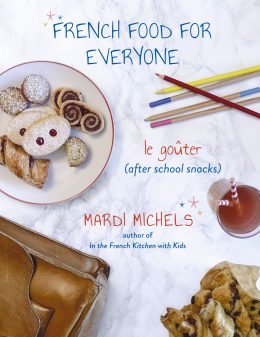 French Food for Everyone le goûter (after schooll snacks) front cover by Mardi Michels